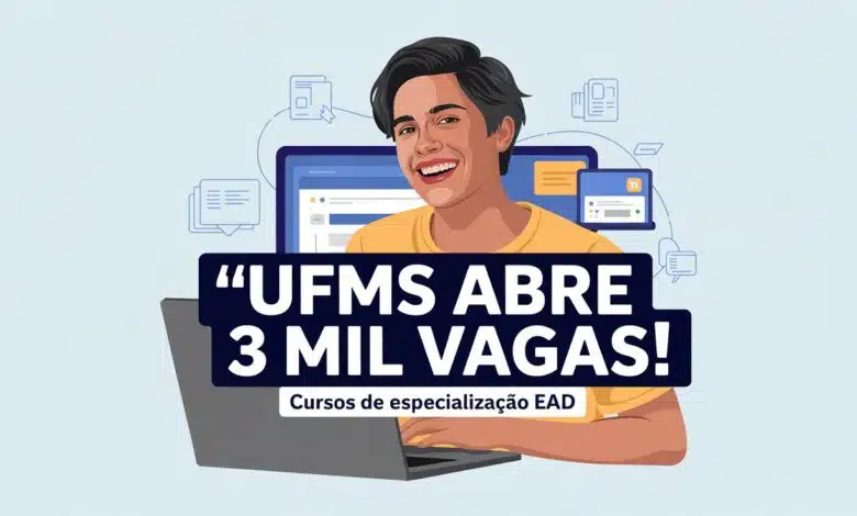 UFMS abre 3.000 vagas em cursos de especialização EAD em Educação. Inscrições até 2 de junho. Veja como participar e garantir sua vaga!