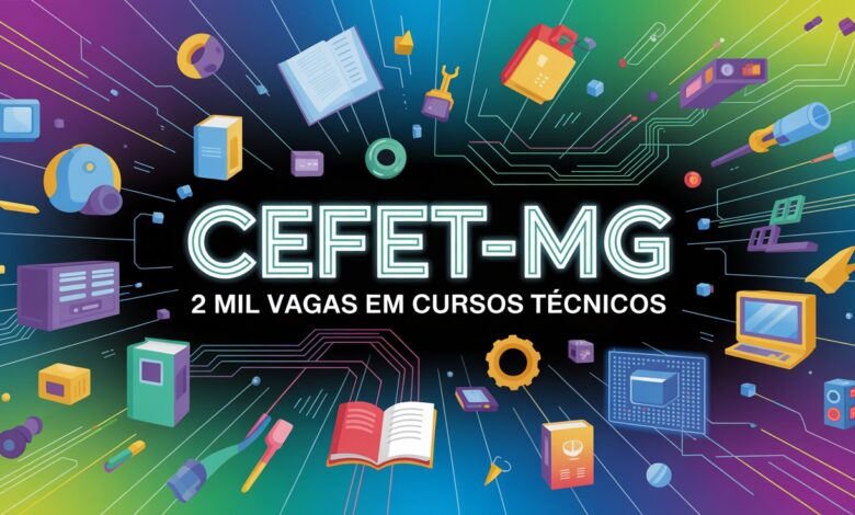 Edital CEFET-MG 2026 publicado! Inscrições abertas para cursos técnicos gratuitos em diversas cidades de MG. Veja como garantir sua vaga.