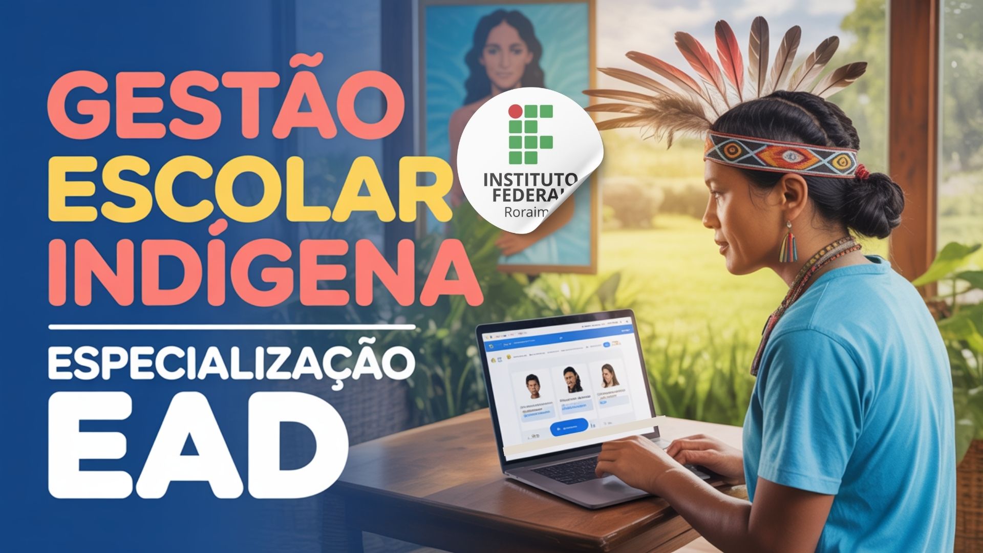Última chance! Especialização em Gestão Escolar Indígena no IFRR. São 175 vagas EAD. Inscrições se encerram amanhã, 21/07! Inscreva-se!