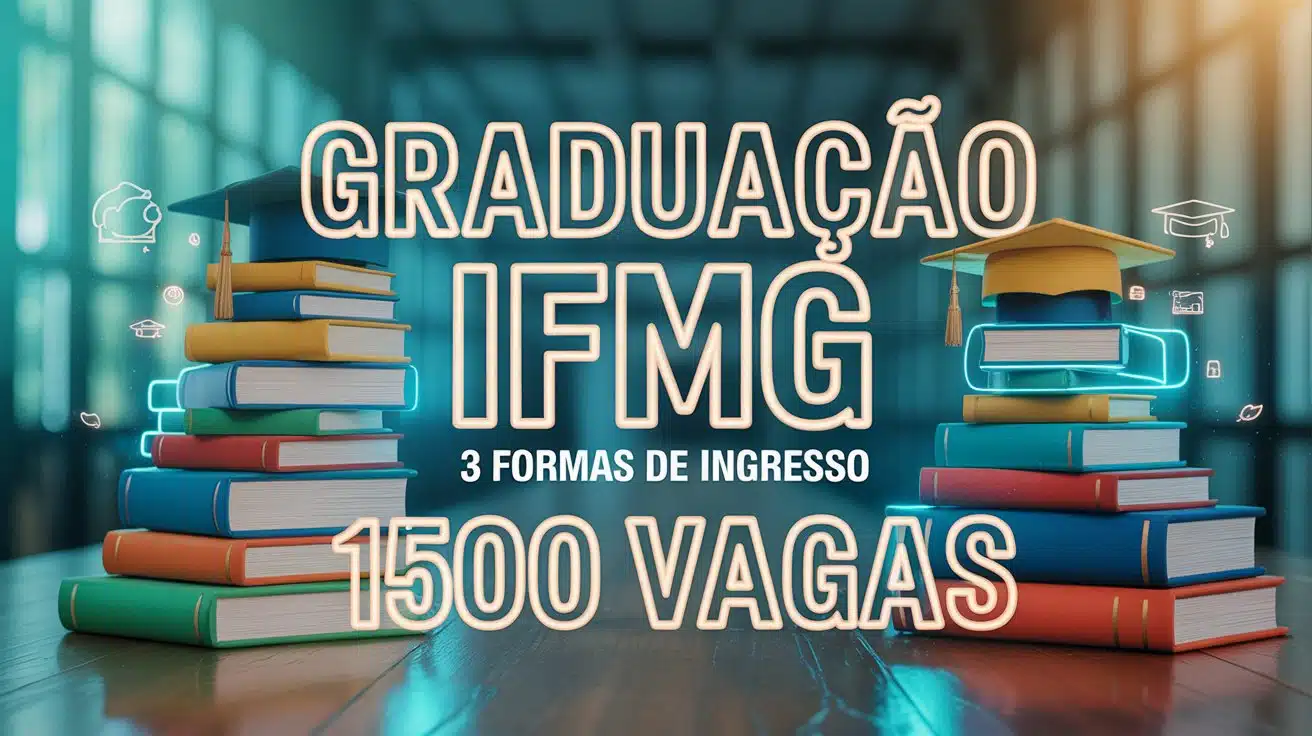 IFMG Processo Seletivo 2026: Cursos de graduação 100% gratuitos. Inscrições abertas de 04/08 a 15/09. Garanta já a sua vaga!