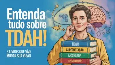 Desvende o TDAH! Conheça 3 livros essenciais para compreender o transtorno, superdotação e ansiedade. Mude sua perspectiva!