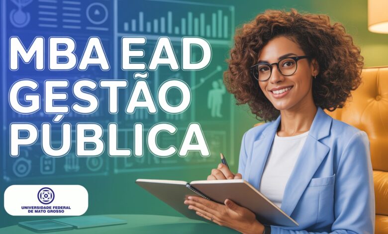 Prazo aberto! Edital do MBA EAD em Gestão Pública da UFMT. Confira as 150 vagas e os critérios de seleção antes que acabe.