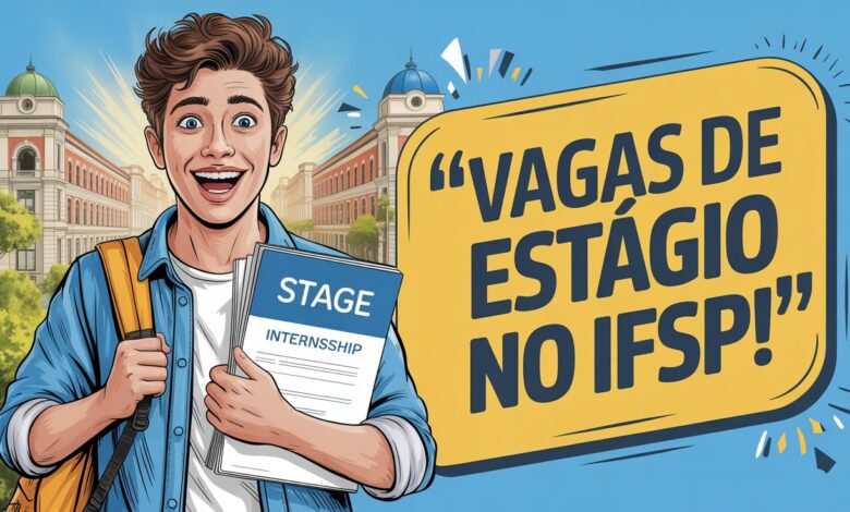 Procurando estágio? O IFSP oferece vagas para estagiários de médio e superior com salários de até R$1.665. Veja o edital!