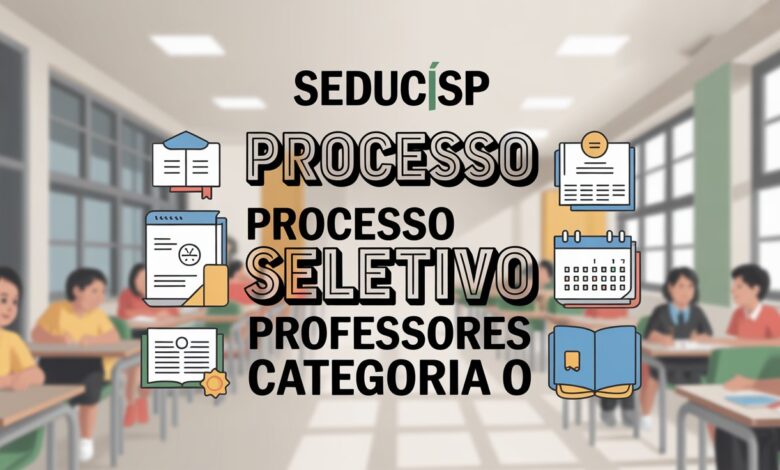 SEDUC-SP anuncia processo seletivo para professores Categoria O em 2026 — oportunidade de lecionar na rede estadual