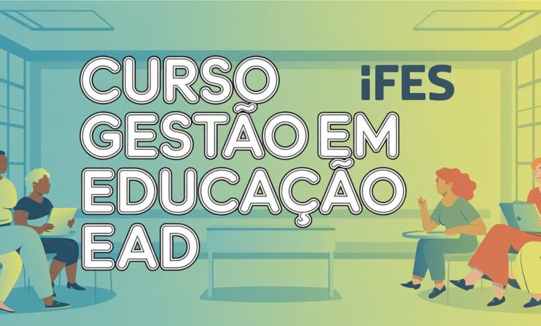 Ifes abre 1200 vagas para pós-graduação gratuita EAD em Gestão de Educação Especial. Inscrições abertas! Saiba como participar.