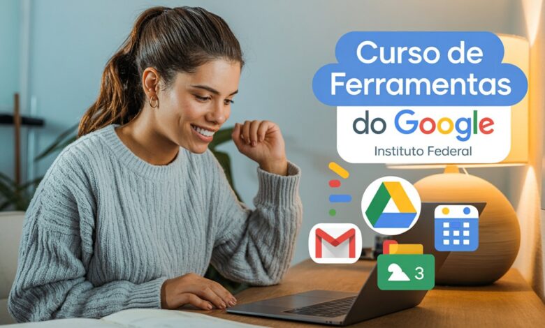 Curso online e gratuito de Ferramentas Google do IFSULDEMINAS. Aprenda Docs, Planilhas e Drive. Certificado grátis. 100 Vagas!
