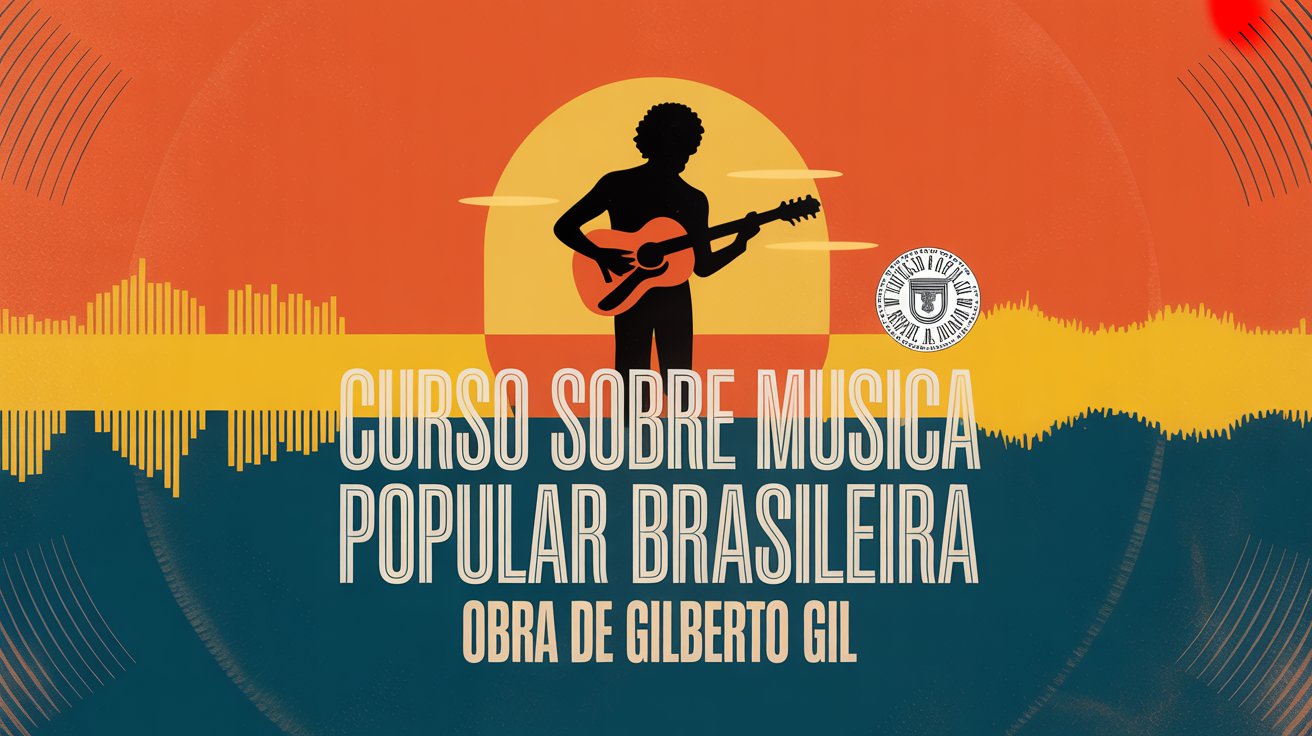 Inscreva-se já no curso gratuito sobre Gilberto Gil na USP! 30 vagas presenciais para amantes de MPB. Inscrições abertas até 05/09.
