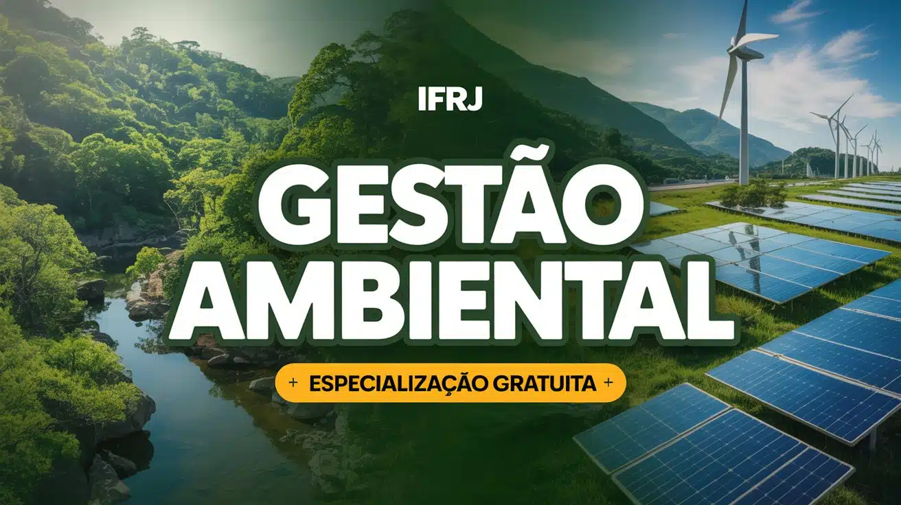IFRJ abre vagas para especialização gratuita em Gestão Ambiental. Inscrições de 11/08 a 14/09. Saiba como participar!