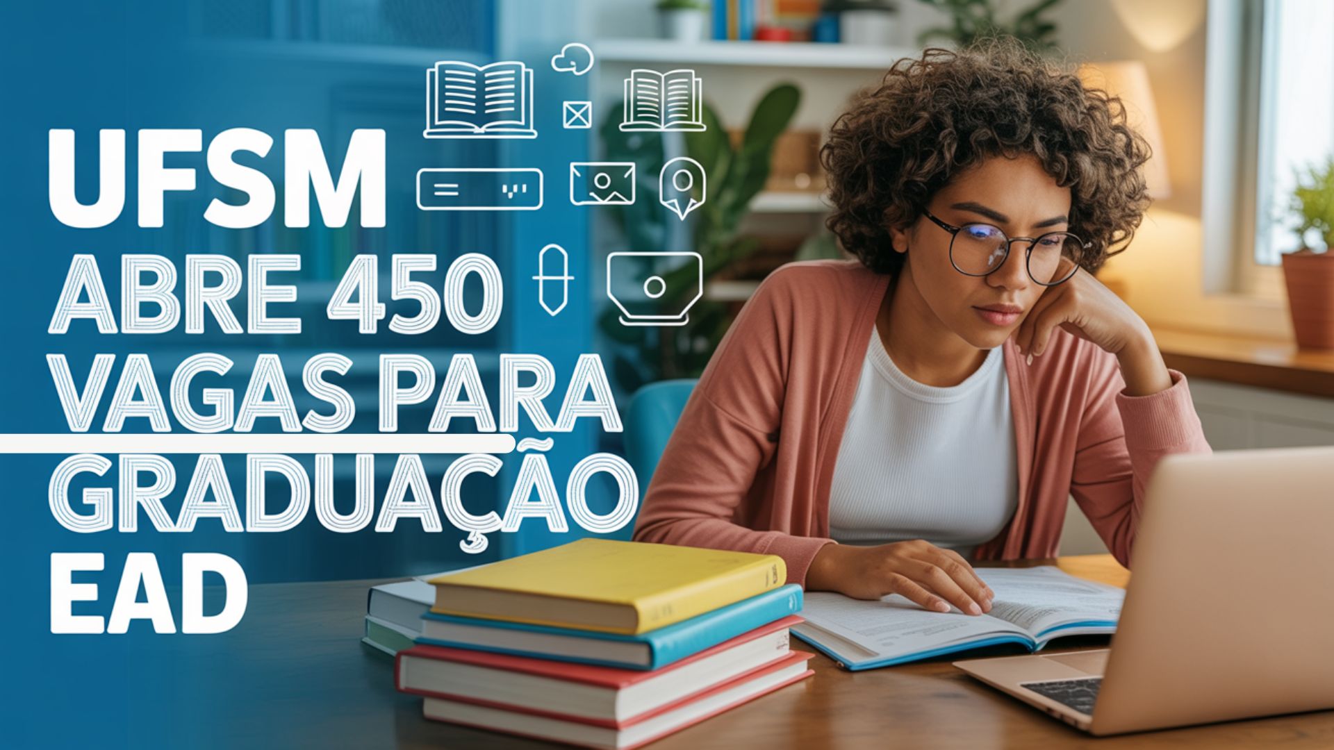 Estude na UFSM de graça! Cursos de graduação e Licenciatura EaD com inscrições até 04/08. Garanta sua vaga em uma universidade federal!