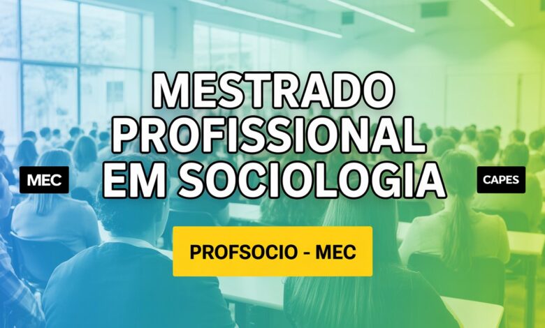 Inscrições abertas para o Mestrado Profissional do MEC em Sociologia (PROFSOCIO)! Curso gratuito e reconhecido pelo MEC para professores.
