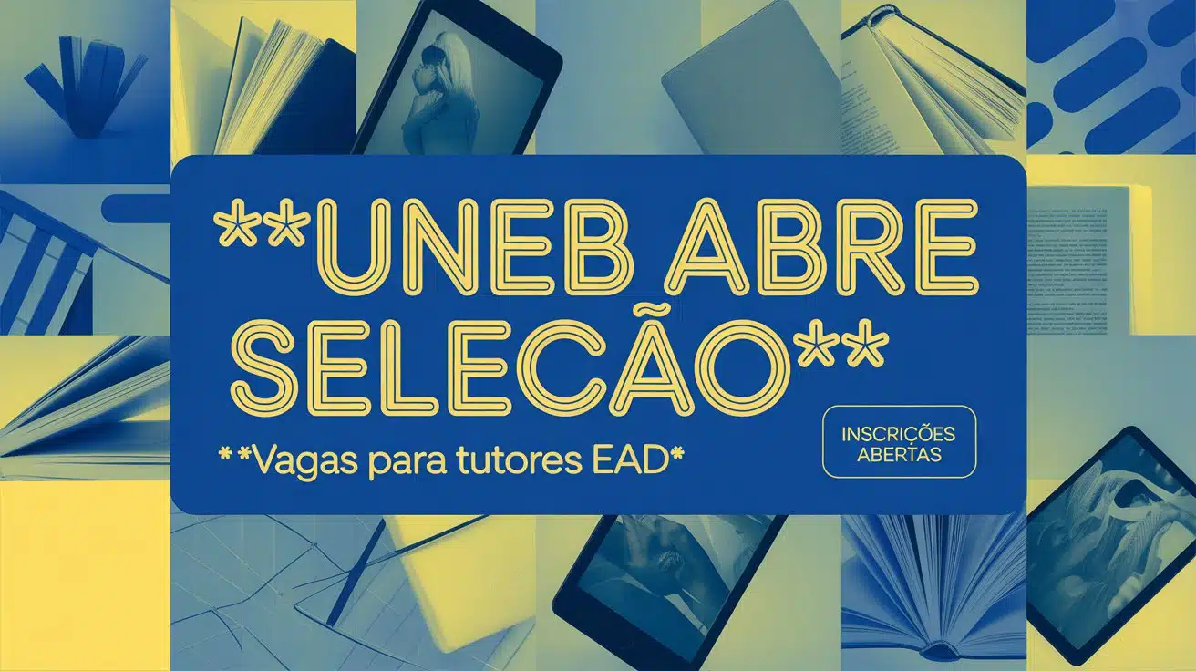 UNEB abre vagas para Tutor EAD e Presencial! Inscrições abertas para cadastro reserva com bolsas de R$1.100. Saiba como participar e veja o edital.