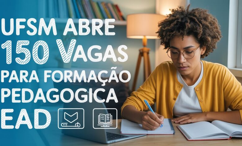 UFSM abre vagas para Formação Pedagógica EaD gratuita. Inscrições abertas para bacharéis e tecnólogos. Transforme sua carreira!