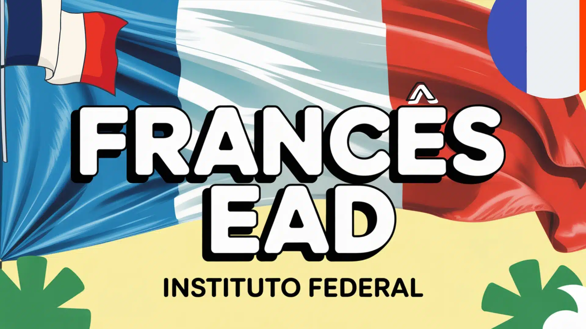Aprenda francês de graça! IFSULDEMINAS abre vagas para cursos EAD de Francês Básico I e II. Veja os requisitos para o Curso de Idiomas!