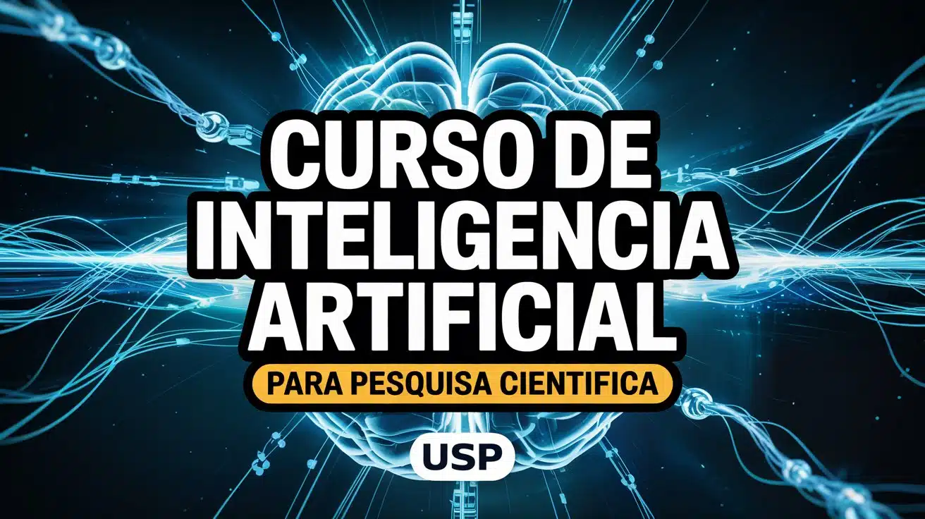 Este curso gratuito de Inteligência Artificial para pesquisa da USP está com vagas abertas e pode ser a chance que você esperava!