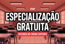 IFSP abre inscrições para especialização gratuita em Docência no Ensino Superior! São 25 vagas para graduados. Saiba como participar agora!