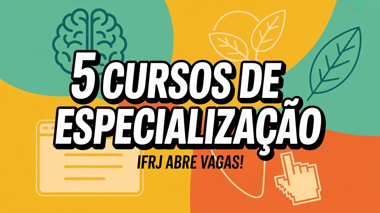 Busca uma especialização gratuita e de qualidade? O IFRJ tem vagas em diversos cursos de Especialização. Saiba como se inscrever!