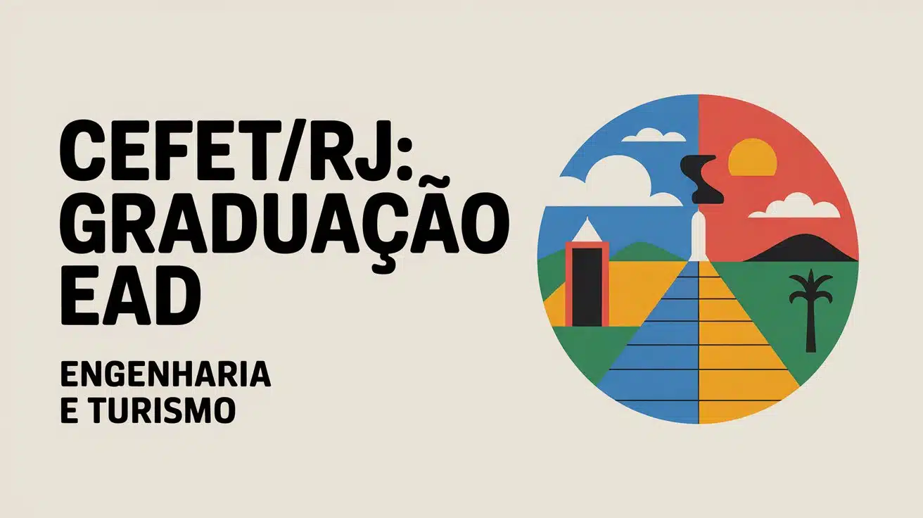 O CEFET - RJ abre vagas EAD para Engenharia de Produção e Gestão de Turismo via Vestibular Cederj 2026. Inscreva-se e estude de graça!