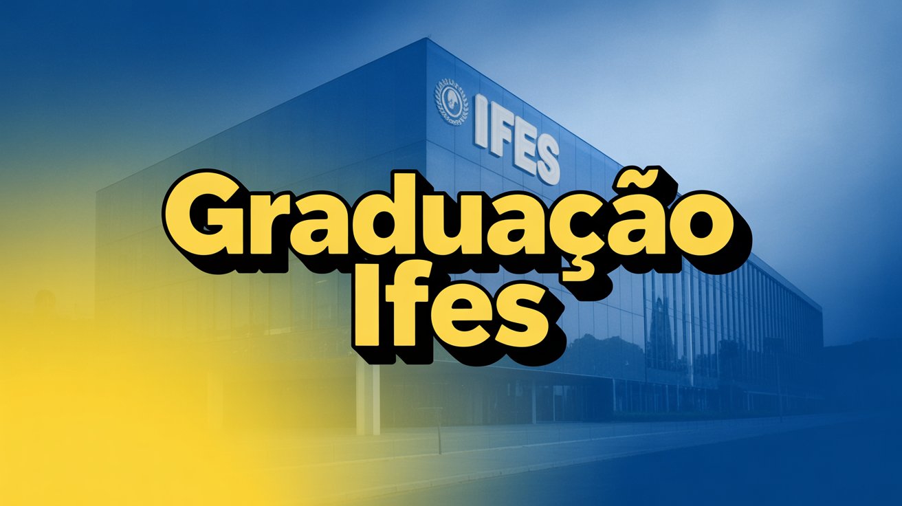IFES abre 779 vagas em cursos de graduação gratuitos! Inscrições de julho a outubro. Veja como participar do processo seletivo 2025.