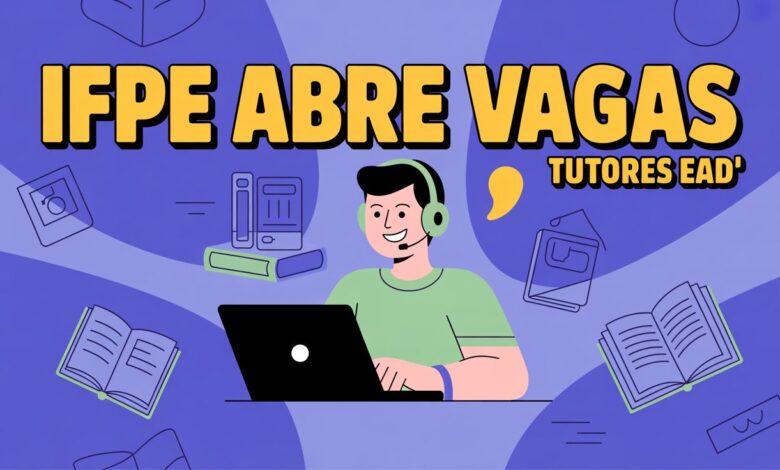 IFPE abre processo seletivo para Tutores EAD a Distância com bolsa de R$ 1.100! Inscrições vão até 18 de setembro. Veja como participar!