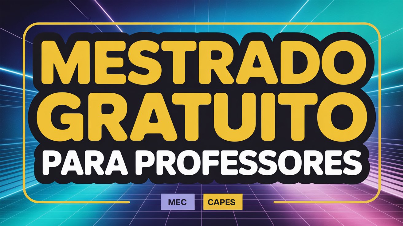 MEC abre 1.500+ vagas em mestrados gratuitos para professores! Cursos em Educação Inclusiva (PROFEI) e Letras (PROFLETRAS). Inscrições abertas!