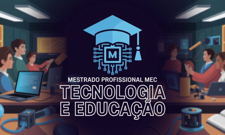 MEC acaba de inaugurar novo Mestrado Profissional - ProfEducatec 2026 e abre 110 vagas na área de Tecnologias Educacionais.