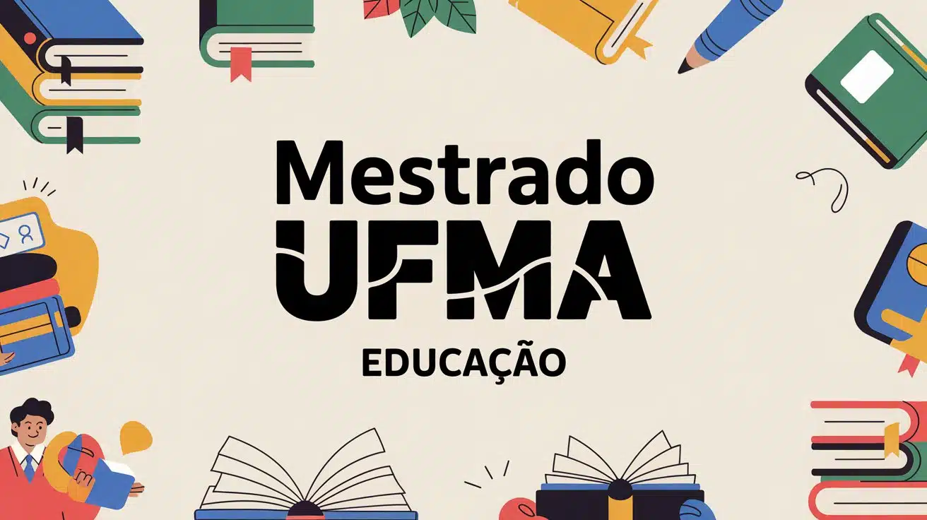 Inscrições abertas para o Mestrado Profissional em Gestão de Ensino da Educação Básica da UFMA. Veja como participar e inscreva-se!