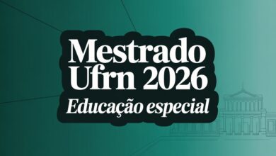 Mestrado Profissional em Educação Especial na UFRN: edital publicado. Veja como se inscrever e garantir sua vaga para 2026!