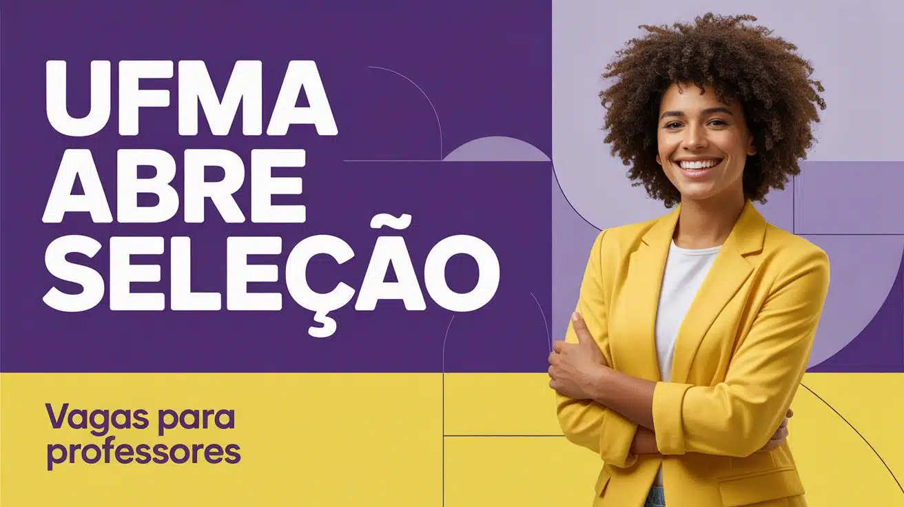 Oportunidade para educadores: CAPES e UFMA seleciona professores formadores para o PARFOR. Vagas em Inglês, Libras e mais. Inscreva-se!
