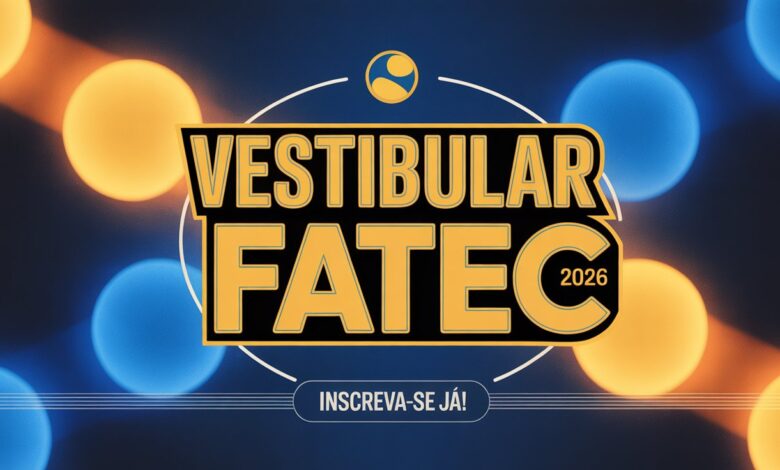 Vestibular FATEC 2026: Inscrições abertas! Cursos de Graduação presenciais e EaD. Não perca essa chance de estudar de graça!