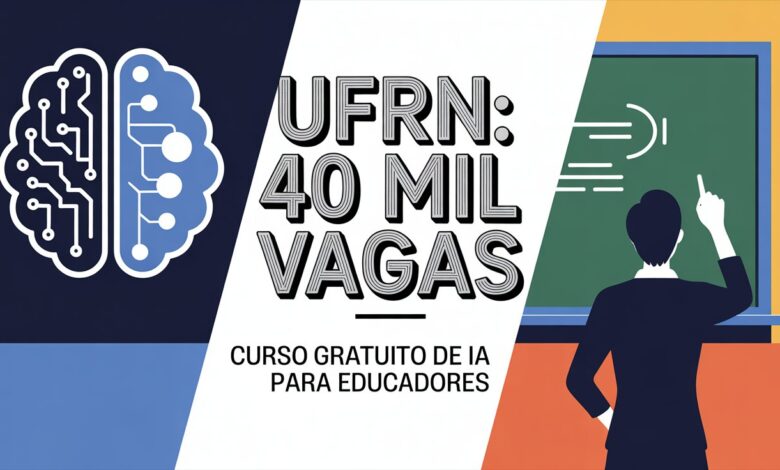 Oportunidade UFRN e UAB: Curso de Extensão "IA para Educadores" EAD e gratuito. Mais de 40 mil vagas abertas para professores e licenciandos.