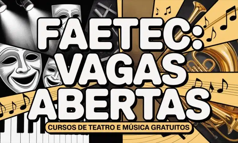 Cursos técnicos gratuitos de Teatro e Música na FAETEC! Edital com 65 vagas e inscrições abertas até novembro de 2025.
