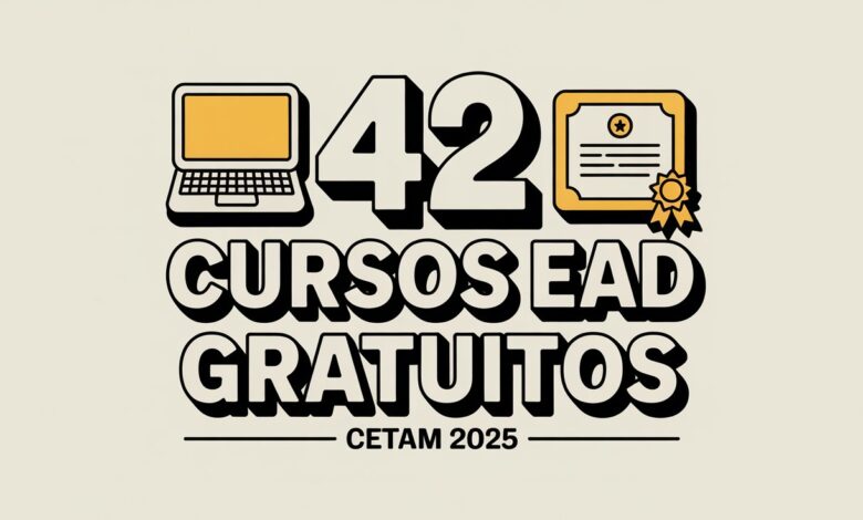 Quer se qualificar de graça? CETAM oferece 67.200 vagas em cursos de Qualificação EaD. Inscrições por ordem de chegada. Não perca o prazo!