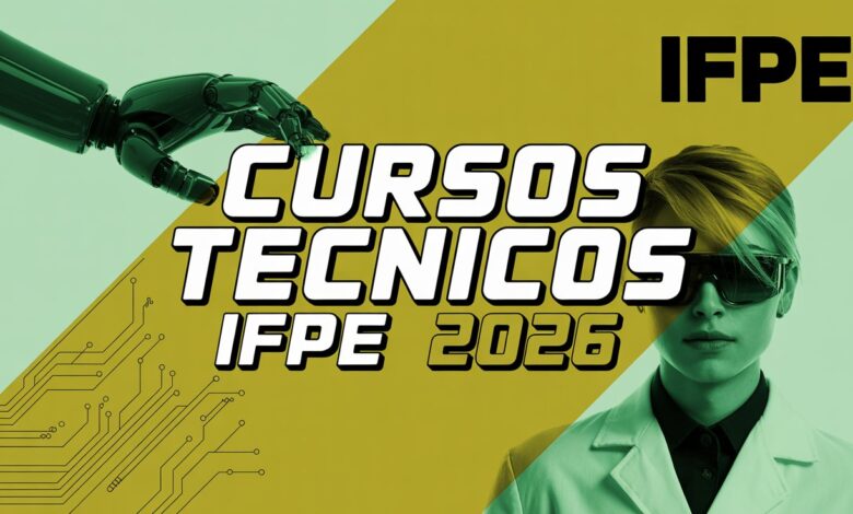 Inscrições do IFPE 2026! Cursos técnicos gratuitos Integrados e Subsequentes. Classificação por notas do histórico ou Enem. Veja o edital!