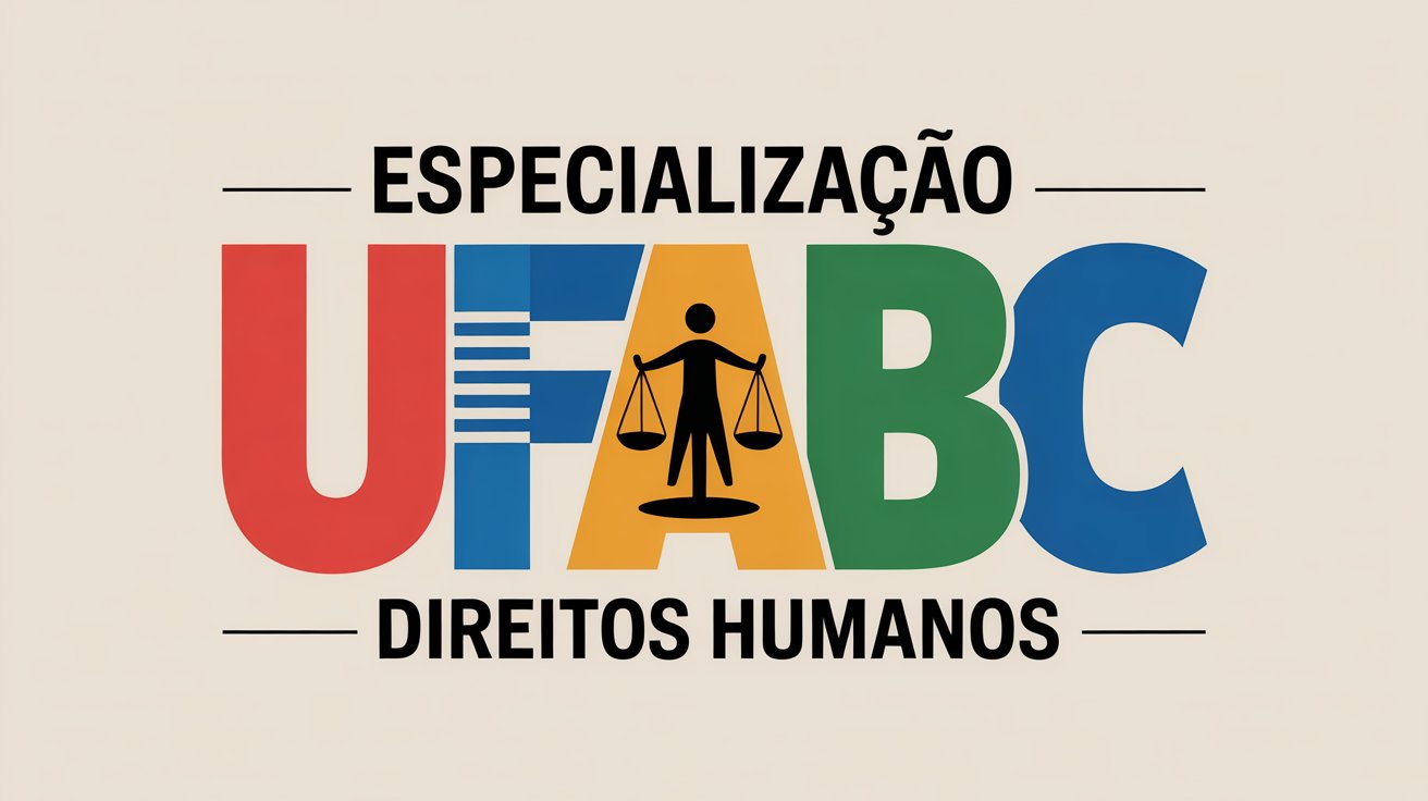 Pós-Graduação EAD Gratuita na UFABC! Curso de Educação em Direitos Humanos tem 260 vagas. Inscrições terminam em breve. Participe!