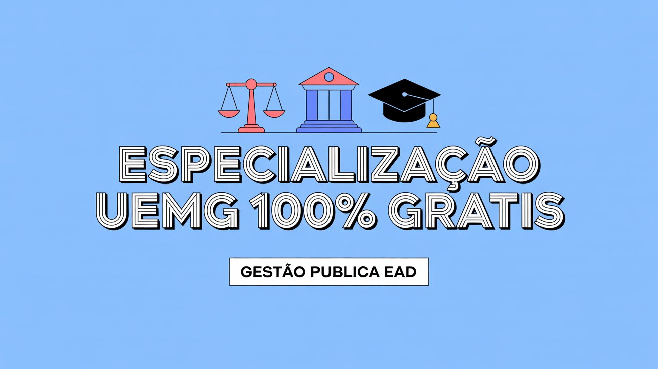 UEMG abre 150 vagas para especialização gratuita em Gestão Pública EAD. Inscrições de 6 a 20 de outubro de 2025. Saiba como participar!