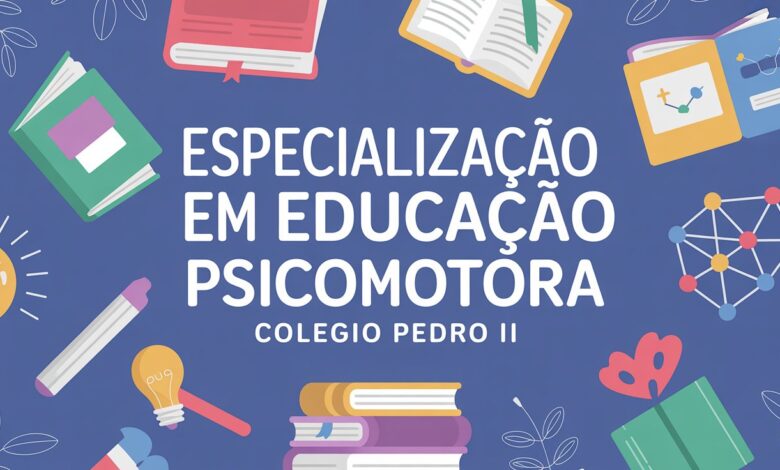 Oportunidade de ouro! Pós-graduação em Educação Psicomotora no Colégio Pedro II. Inscrições abertas até novembro. Saiba todos os detalhes!