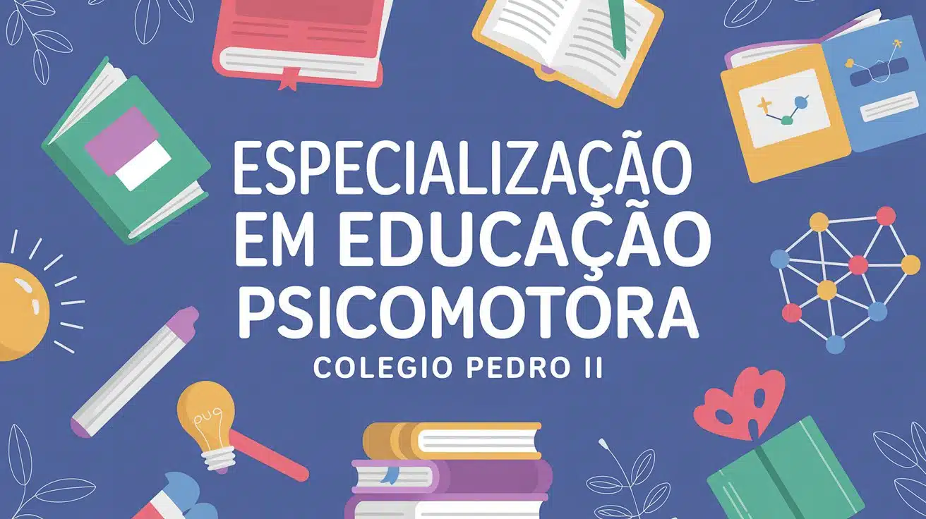 Oportunidade de ouro! Pós-graduação em Educação Psicomotora no Colégio Pedro II. Inscrições abertas até novembro. Saiba todos os detalhes!