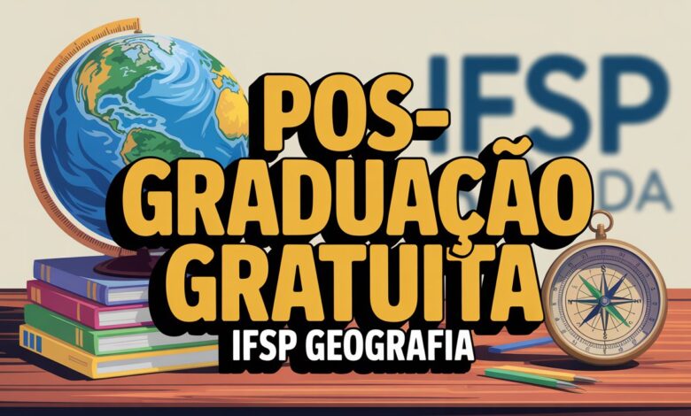IFSP abre 40 vagas para especialização gratuita em Ensino de Geografia em SP. Inscrições via e-mail até 13/11. Saiba como participar!