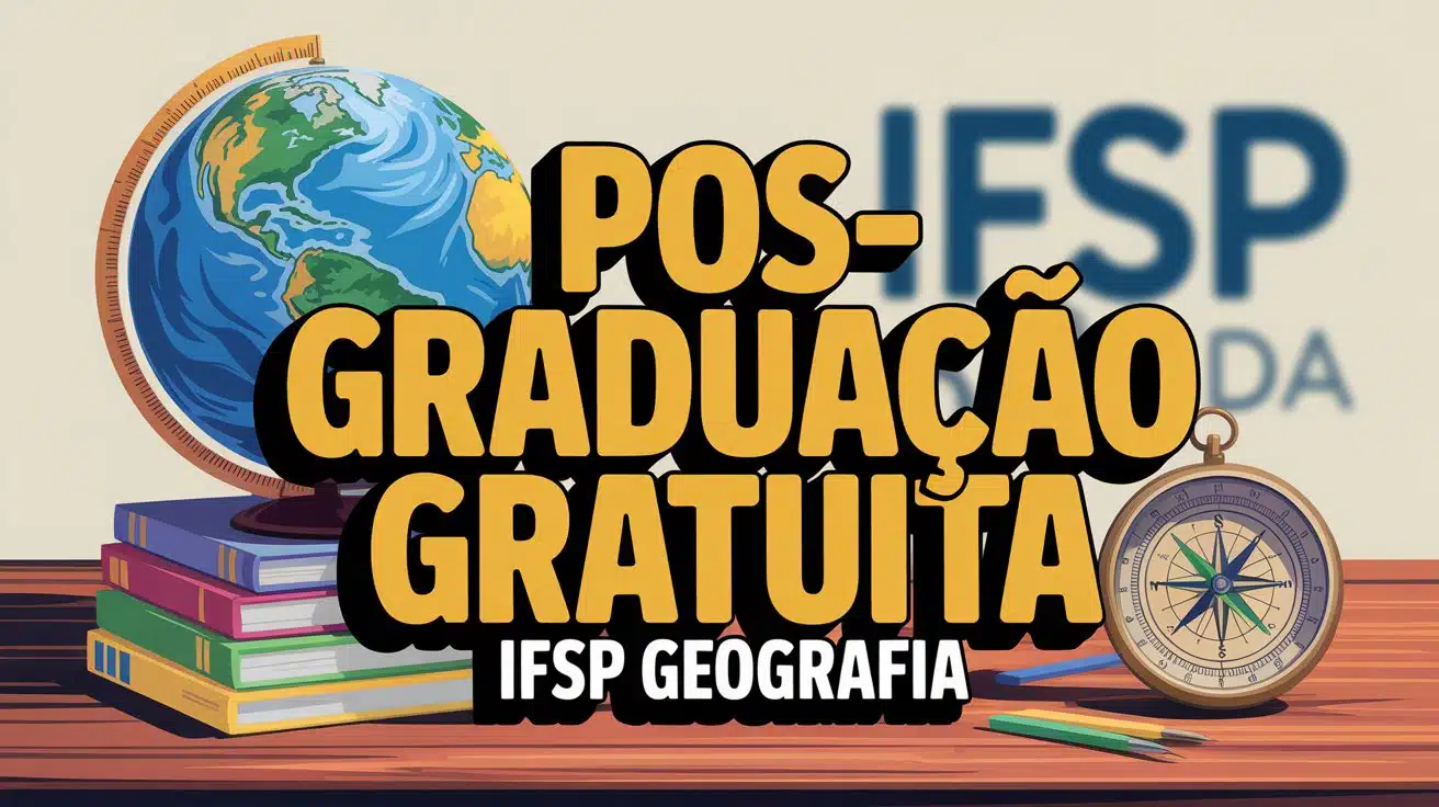 IFSP abre 40 vagas para especialização gratuita em Ensino de Geografia em SP. Inscrições via e-mail até 13/11. Saiba como participar!