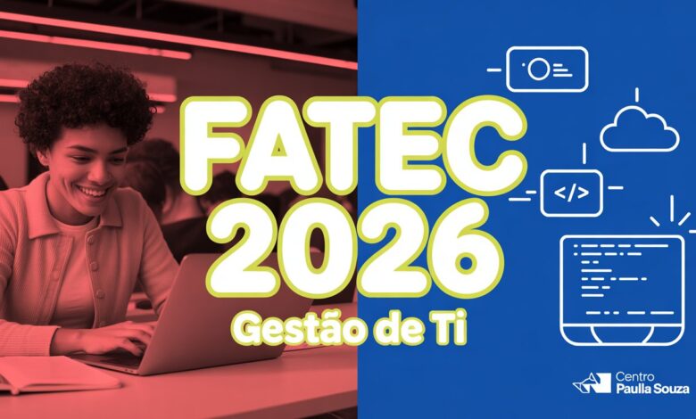 Oportunidade: Vestibular Fatec 2026 com inscrições abertas para o curso superior em Gestão da Tecnologia da Informação. Veja o edital!
