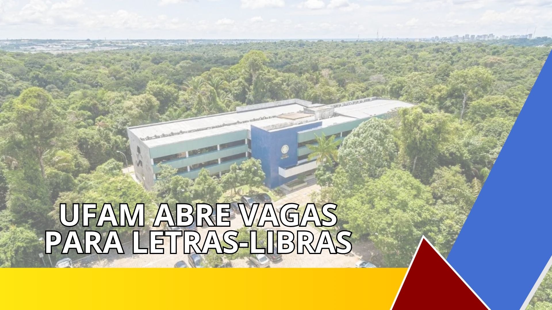 Processo Seletivo UFAM 2026: Garanta uma vaga na graduação em Letras - Libras. Oportunidade única para cursar uma licenciatura gratuita.