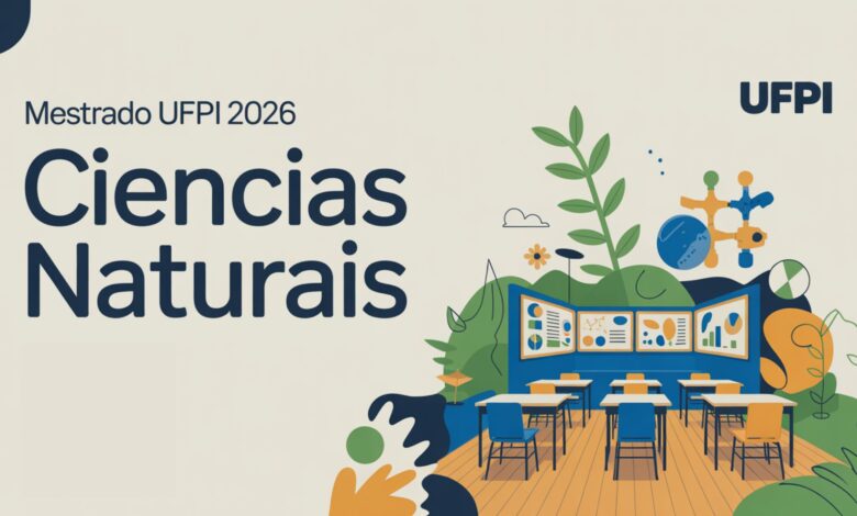 A UFPI abre edital para Mestrado em Ensino de Ciências da Natureza com 15 vagas para 2026. Inscrições online até 20 de outubro. Confira!