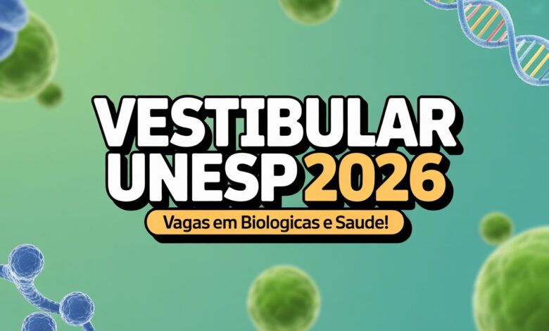 Inscrições abertas para o Vestibular UNESP 2026! Milhares de vagas em cursos de graduação na área de Biológicas e Saúde. Veja o edital!