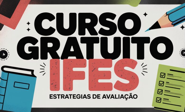 Aprenda mais sobre avaliação com o curso de formação EAD gratuito sobre Estratégias de Avaliação do IFES. Inscrições abertas!