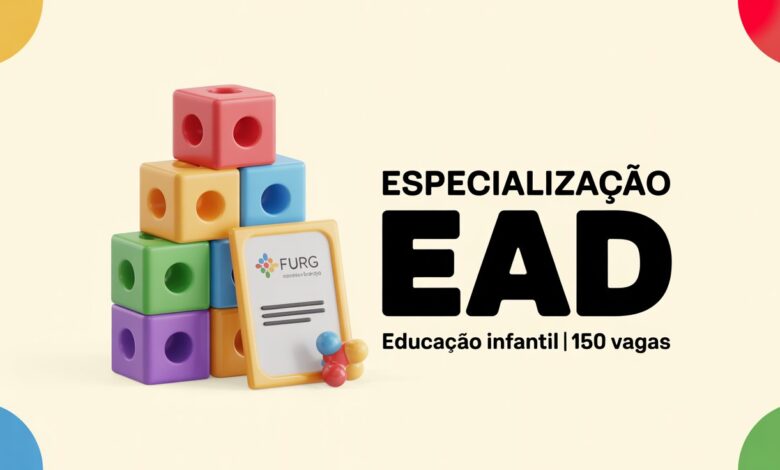 Quer fazer uma Especialização Educação Infantil EAD? FURG tem 150 vagas. Polos em Rio Grande, Esteio e mais. Inscrições até 28/11.