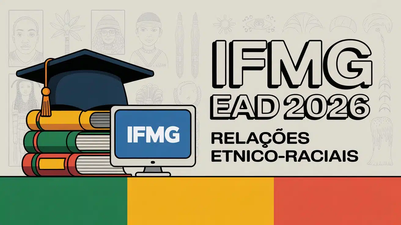 Inscrições abertas para especialização EAD no IFMG! Curso de Relações Étnico-Raciais tem 26 vagas para profissionais da educação.