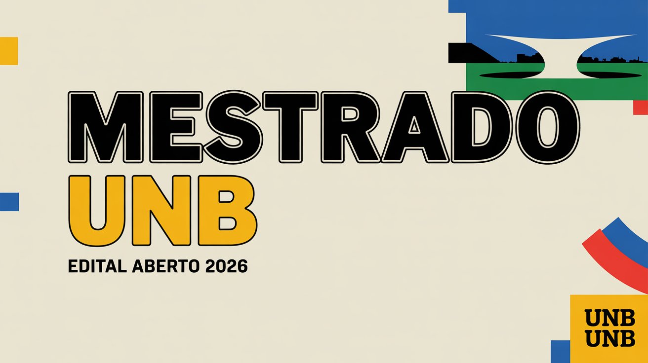 UnB abre 30 vagas para Mestrado Profissional em Educação 2026! Inscrições até 23/11. Seleção em 4 etapas (pré-projeto, provas, oral).