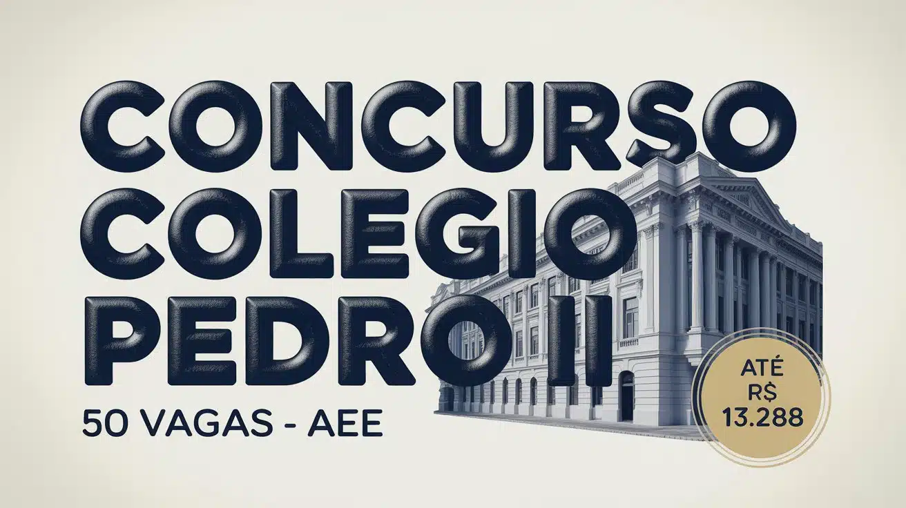 Concurso Colégio Pedro II 2026 Vagas para Professor de Atendimento Educacional Especializado! Veja o edital, requisitos e inscrição!