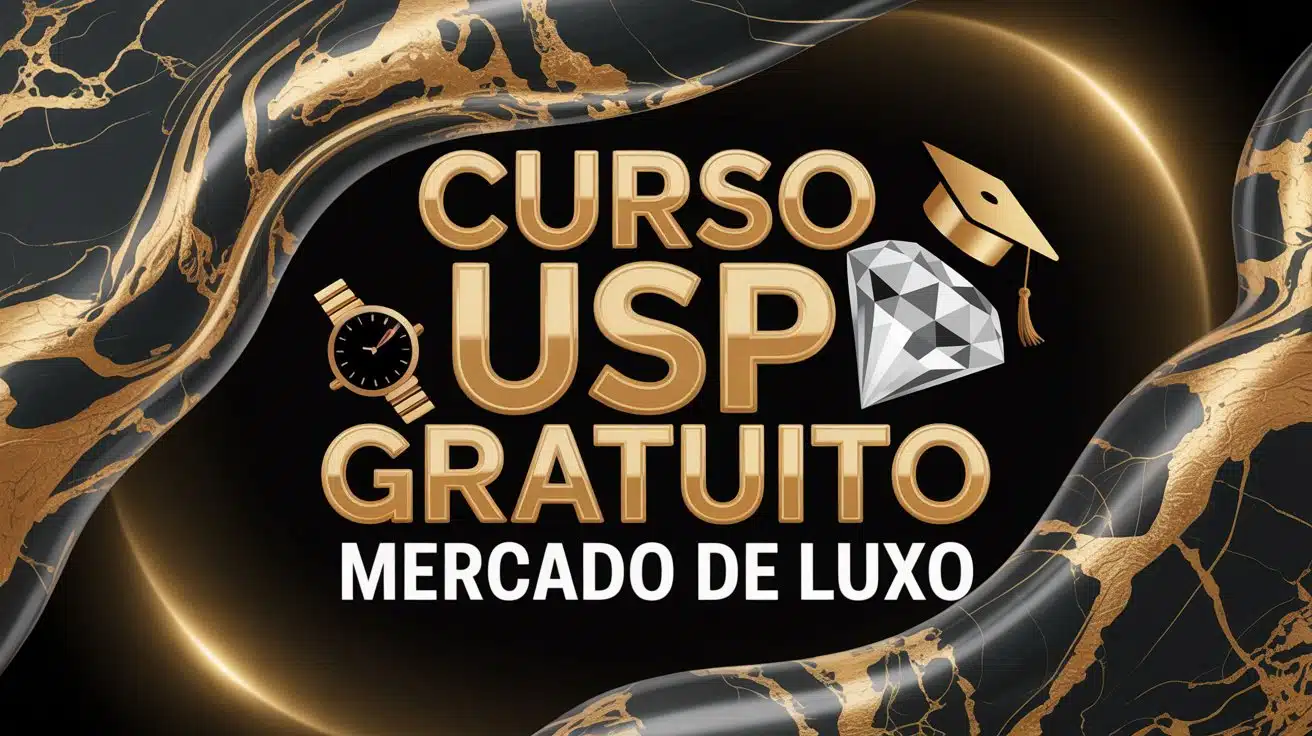 Garanta sua vaga no Curso Gratuito de Mercado de Luxo da USP! 300 vagas EAD para profissionais de Marketing e Moda. Inscreva-se até 1601