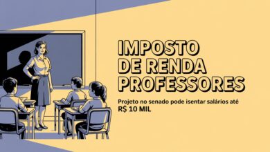 Isenção de Imposto de Renda para professores com remuneração de até R$ 10 mil avança no Senado e promete valorizar o magistério.